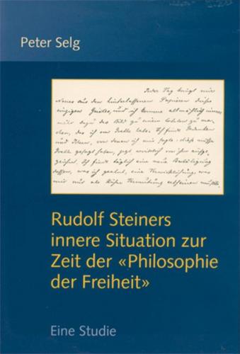 Rudolf Steiners innere Situation zur Zeit der 'Philosophie der Freiheit' 