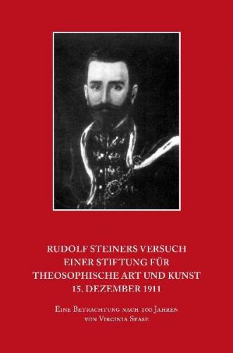 Rudolf Steiners Versuch einer Stiftung für theosophische Art und Kunst – 15. Dezember 1911 