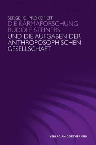 Die Karmaforschung Rudolf Steiners und die Aufgaben der Anthroposophischen Gesellschaft 