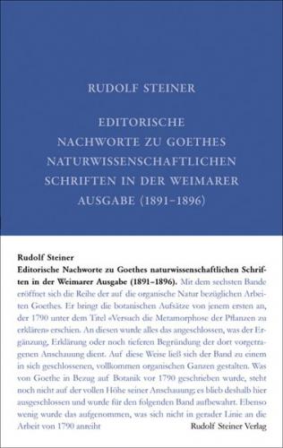 Editorische Nachworte zu Goethes Naturwissenschaftlichen Schriften in der Weimarer Ausgabe (1891-1896) 