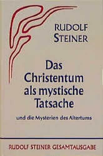 Das Christentum als mystische Tatsache und die Mysterien des Altertums 
