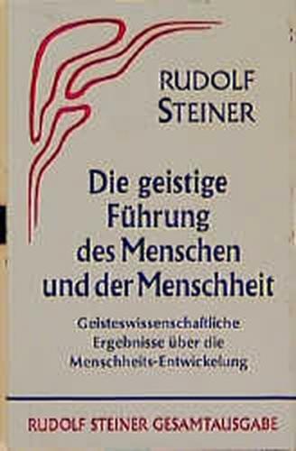 Die geistige Führung des Menschen und der Menschheit 