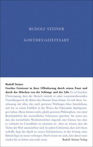Goethes Geistesart in ihrer Offenbarung durch seinen "Faust" und durch das Märchen "Von der Schlagen und der Lilie" 