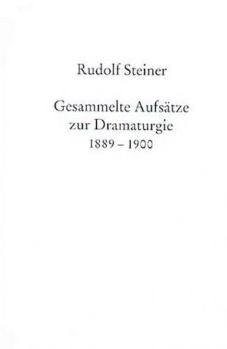 Gesammelte Aufsätze zur Dramaturgie 1889-1900 