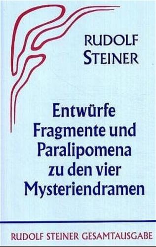 Entwürfe, Fragmente und Paralipomena zu den vier Mysteriendramen 