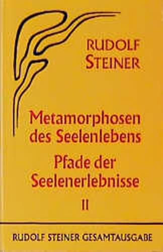 Metamorphosen des Seelenlebens. Pfade der Seelenerlebnisse 
