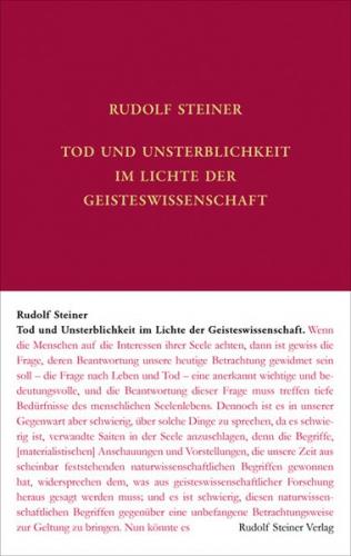 Tod und Unsterblichkeit im Lichte der Geisteswissenschaft 
