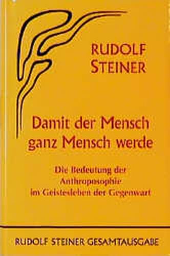 Damit der Mensch ganz Mensch werde 
