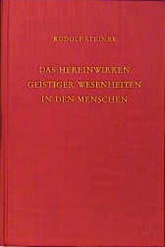 Das Hereinwirken geistiger Wesenheiten in den Menschen 