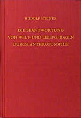 Die Beantwortung von Welt- und Lebensfragen durch Anthroposophie 