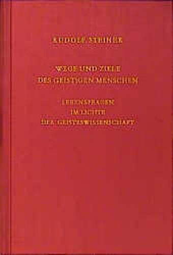 Wege und Ziele des geistigen Menschen 