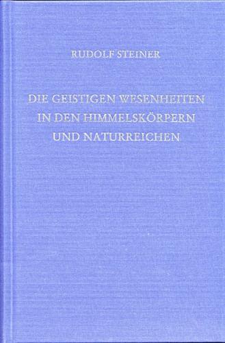 Die geistigen Wesenheiten in den Himmelskörpern und Naturreichen 