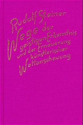Wege der geistigen Erkenntnis und der Erneuerung künstlerischer Weltanschauung 