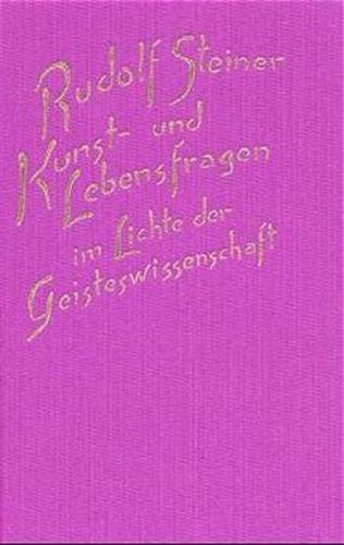 Kunst- und Lebensfragen im Lichte der Geisteswissenschaft 