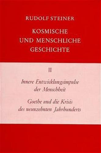 Innere Entwicklungsimpulse der Menschheit. Goethe und die Krisis des neunzehnten Jahrhunderts 