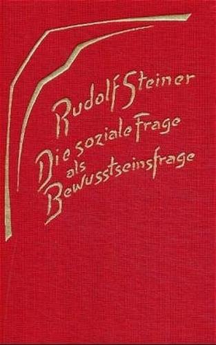 Die soziale Frage als Bewusstseinsfrage. Die geistigen Hintergründe der sozialen Frage I 