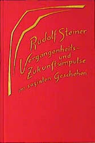 Vergangenheits- und Zukunftsimpulse im sozialen Geschehen. Die geistigen Hintergründe der sozialen Frage II 