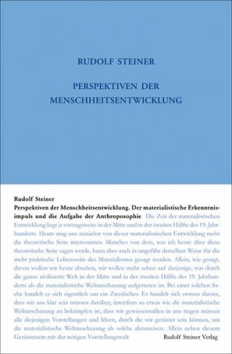 Perspektiven der Menschheitsentwickelung. Der materialistische Erkenntnisimpuls und die Aufgabe der Anthroposophie 