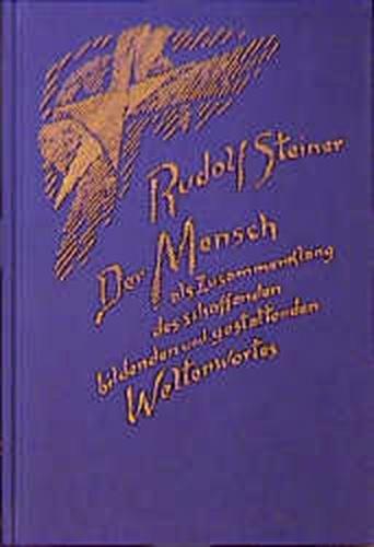 Der Mensch als Zusammenklang des schaffenden, bildenden und gestaltenden Weltenwortes 