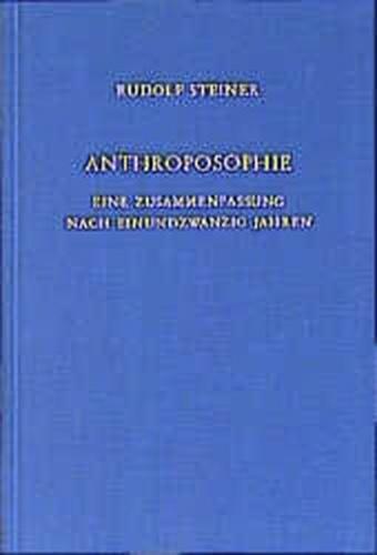 Anthroposophie - Eine Zusammenfassung nach einundzwanzig Jahren 