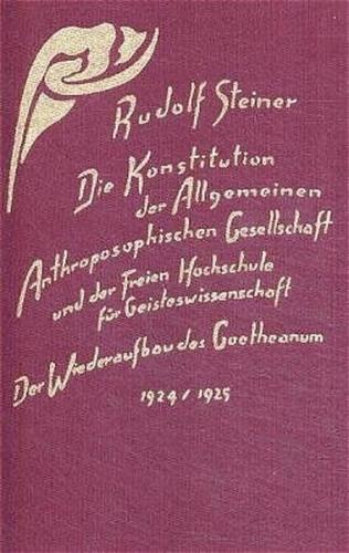 Die Konstitution der Allgemeinen Anthroposophischen Gesellschaft und der Freien Hochschule für Geisteswissenschaft 