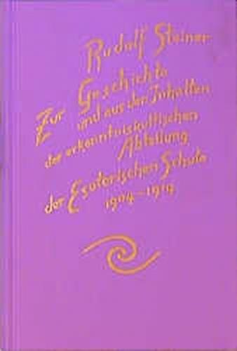Zur Geschichte und aus den Inhalten der erkenntniskultischen Abteilung der Esoterischen Schule 1904 bis 1914 