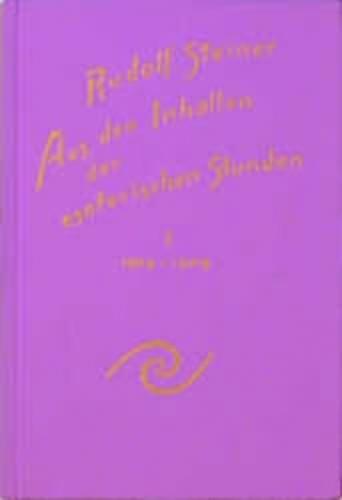 Aus den Inhalten der esoterischen Stunden, Band I: 1904-1909 