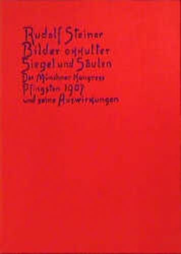 Bilder okkulter Siegel und Säulen. Der Münchner Kongress Pfingsten 1907 und seine Auswirkungen 