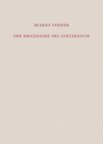 Der Baugedanke des Goetheanum 