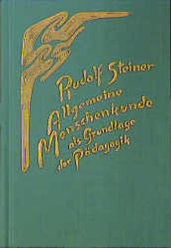 Allgemeine Menschenkunde als Grundlage der Pädagogik 