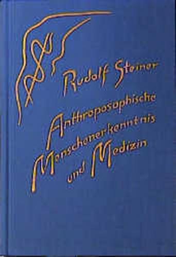 Anthroposophische Menschenerkenntnis und Medizin 
