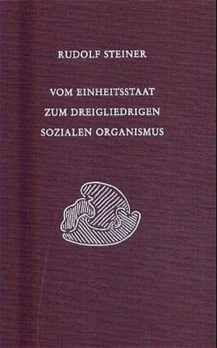 Vom Einheitsstaat zum dreigliedrigen sozialen Organismus 