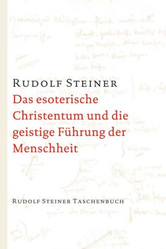 Das esoterische Christentum und die geistige Führung der Menschheit 