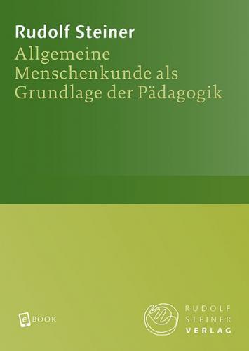 Allgemeine Menschenkunde als Grundlage der Pädagogik (Ebook - EPUB) 