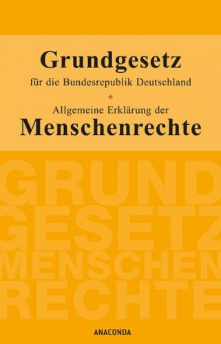 Grundgesetz für die Bundesrepublik Deutschland / Allgemeine Erklärung der Menschenrechte 