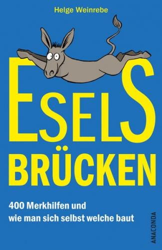 Eselsbrücken - 400 Merkhilfen und wie man sich selbst welche baut 