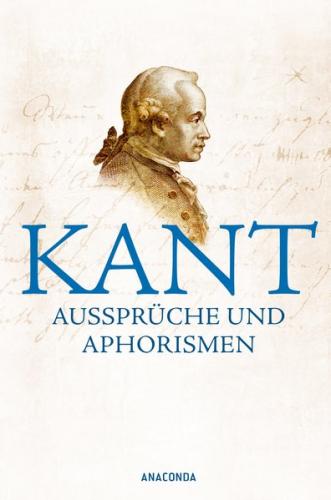 Kant - Aussprüche und Aphorismen 
