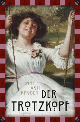Emmy von Rhoden, Der Trotzkopf 