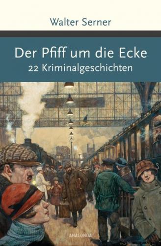 Der Pfiff um die Ecke. 22 Kriminalgeschichten 