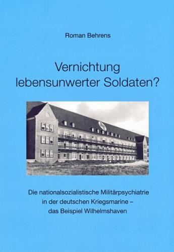 Vernichtung lebensunwerter Soldaten? 
