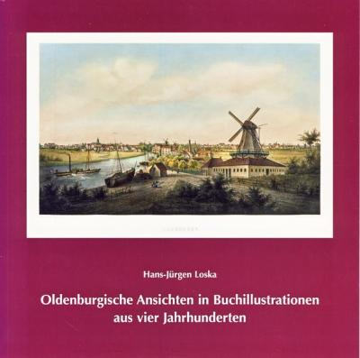 Oldenburgische Ansichten in Buchillustrationen aus vier Jahrhunderten 