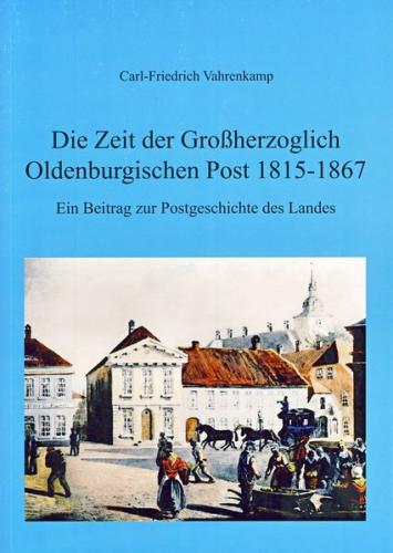 Die Zeit der Großherzoglich Oldenburgischen Post 1815-1867 
