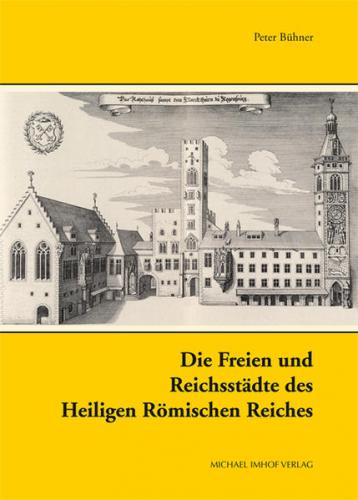 Die Freien und Reichsstädte des Heiligen Römischen Reiches 