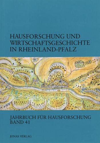 Hausforschung und Wirtschaftsgeschichte in Rheinland-Pfalz 
