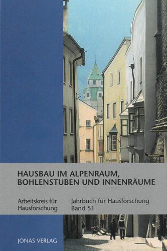 Hausbau im Alpenraum, Bohlenstuben und Innenräume 