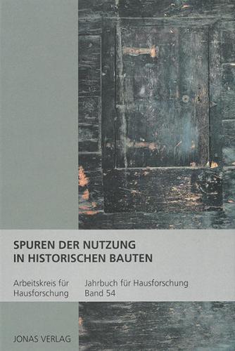 Spuren der Nutzung in historischen Bauten 