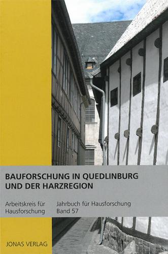 Bauforschung in Quedlinburg und der Harzregion 