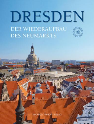 Dresden. Der Wiederaufbau des Neumarkts 