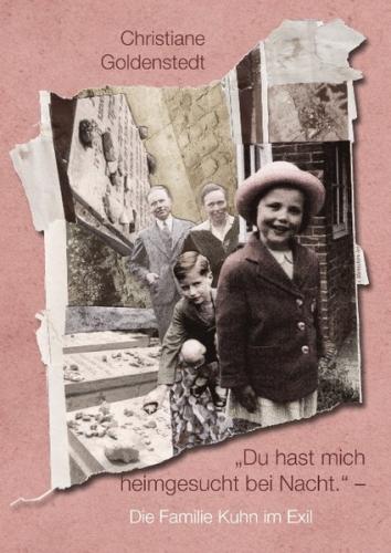 "Du hast mich heimgesucht bei Nacht." - Die Familie Kuhn im Exil 