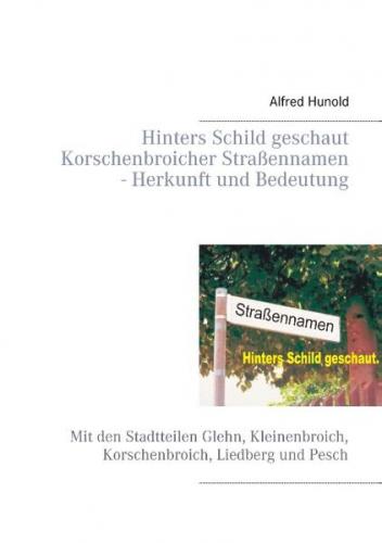 Hinters Schild geschaut - Korschenbroicher Strassennamen - Herkunft und Bedeutung 